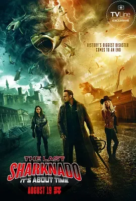 鲨卷风6最后的鲨卷风TheLastSharknadoIt'sAboutTime